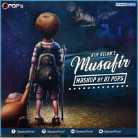 Musafir Atif Aslam (Mashup) - Dj Pops by Ðj Pop's