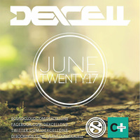 Dexcell - June Twenty:17 Mix by Dexcell