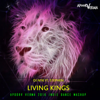 LIVING KINGS X SOMETHING - APOORV VERMA 2016 INDIE DANCE MASHUP by Apoorv Verma