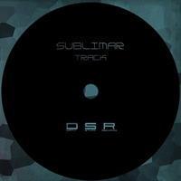 Sublimar - Track (Mix 2) [Dirty Stuff Records] by Sublimar