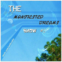 The Manifested Dreams Show - #2 by Manifested Dreams