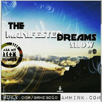 The Manifested Dreams Show - #9 by Manifested Dreams