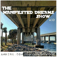 The Manifested Dreams Show - #10 by Manifested Dreams