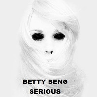 BETTY BENG @ BTR-AUDIO • SERIOUS by BTR-AUDIO