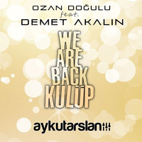 Demet Akalın - We Are Back Kulüp (Aykut Arslan Mashup Vers.) by Aykut Arslan
