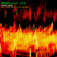 BRAWLcast 223 Horror Brawl - The Finer Details of Explode by BRAWLcast
