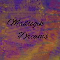 Madlogik - Dreams by DjMadlogik