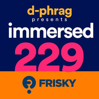 Immersed 229 (October 2017) by d-phrag