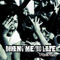 BRING ME TO LIFE! (DJ-Mix) by PaulPan aka DIFF