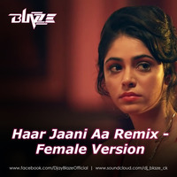 Haar jaani Aa Remix - female version (best punjabi sad song) by Dj BLAZE