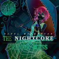 ★The Nightcore Of Flower Bless (Buy is DL c:) by Ravel Nightstar
