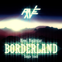 ★ Borderland (Original Mix) by Ravel Nightstar