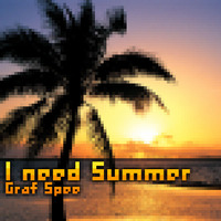 Graf Spee (Ravel Nightstar) - I Need Summer (Original) by Ravel Nightstar
