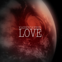 Kaiser Gayser's 'LOVE III' Essential Mix by Kaiser Gayser