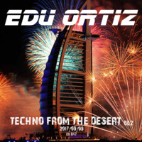EduOrtiz TFTD002 20170909 - Dubai (Techno From The Desert 002) by Edu Ortiz