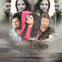 High Rated Gabru (Remix) - Domestik Dew - DJ SaM - DJ Khyati by DJ Khyati Roy