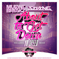 Mutantbreakz &amp; SevenG - About To Get Down Out Now On Beatport !! by SevenG