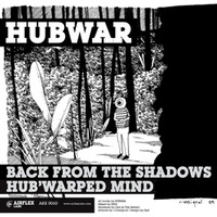 Hubwar - Back From The Shadows EP - Airflex Labs