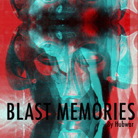 Blast Memories (EP sampler) - NOIZION Recordz by Hubwar