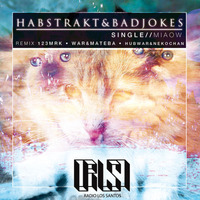Habstrakt &amp; Badjokes - Miaow (Hubwar &amp; Nekochan Remix - Freedownload) by Hubwar