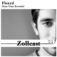 Zollcast:017 - Floxyd (Jean Yann Records) by Floxyd