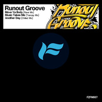 Runout Groove - Music Takes Me (Trancey Mix) by Fazeform Records