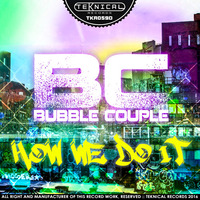 Bubble Couple - How We Do It (Original Mix)[OUT NOW] by Funktasty Crew Records