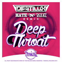 Destilux - Deepthroat (Hate N Beanz Remix) OUT NOW!! by Funktasty Crew Records