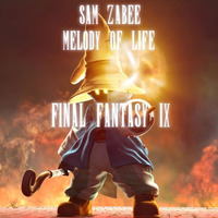 Sam Zabee Melody Of Life Final Fatansy IX by Sam Zabee