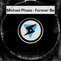 Michael Phase - Forever Be by Stimulant