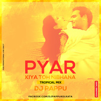 Pyar Kiya Toh Nibhana (Remix) - DJ PAPPU by Dj Alex