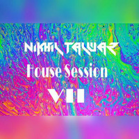 House Session 7 - Mixed by Nikhil Talwar by Nikhil Talwar