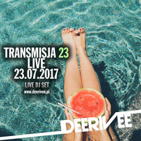 DeeRiVee - Transmisja 23 @ 23.07.2017 @ LIVE DJ SET @ www.deerivee.pl @ by DeeRiVee