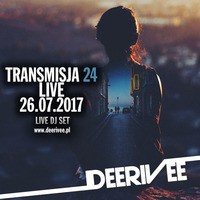 DeeRiVee - Transmisja 24 @ 26.07.2017 @ LIVE DJ SET @ www.deerivee.pl @ by DeeRiVee