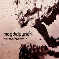 Magdelayna - Remember (Vocal Dream Version) *Free Track!* by Anjuna Heidrun Götz