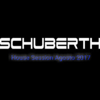 SchuberthRmx_House Session Agosto-2017 by Chuberth Remix