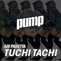 Ari Panetta - Tuchi Tachi >> DOWNLOAD NOW >> shop.pumprecords.us