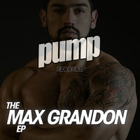 The Max Grandon EP &gt;&gt; ON SALE NOW &lt;&lt; shop.pumprecords.us
