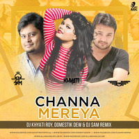 Channa Mereya - DJ Khyati Roy, Domestik Dew &amp; DJ SaM Remix by AIDC