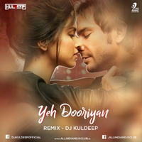 Yeh Dooriyan (Remix) - DJ Kuldeep by AIDC