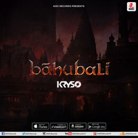Bahubali (Orignal Mix) - KRYSO by AIDC