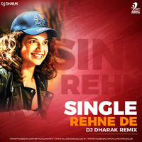 Single Rehne De - Simran - DJ Dharak (Maza Ni Life Remix) by AIDC