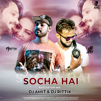 Socha Hai (Baadshaho) - Dj Amit &amp; Dj Rittik - Raggaeton Mix by AIDC