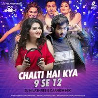 Chalti Hai Kya 9 Se 12 - DJ Nilashree &amp; DJ Anish Mix by AIDC
