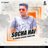 Socha Hai - DJ Orange - Groove Prince Mix by AIDC
