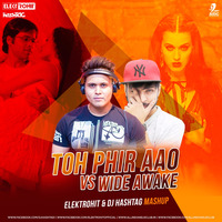 Toh Phir Aao Vs Wide Awake - Elektrohit &amp; DJ Hashtag Mashup by AIDC