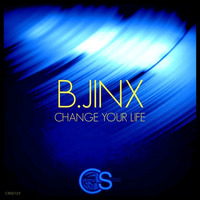 B.Jinx - Change Your Life (Original Mix) by Craniality Sounds