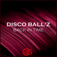 Disco Ball'z - Back In Time (Original Mix) by Craniality Sounds