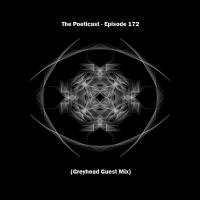 The Poeticast - Episode 172 (Greyhead Guest Mix) by The Poeticast