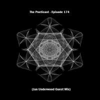 The Poeticast - Episode 174 (Jan Underwood Guest Mix) by The Poeticast